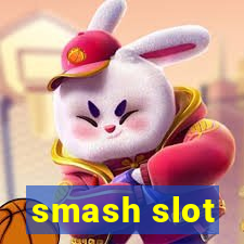 smash slot